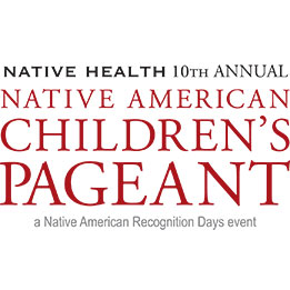 NATIVE HEALTH 10th Annual Native American Children's Pageant @ Phoenix College | Phoenix | Arizona | United States