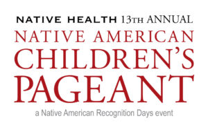 13th NATIVE HEALTH Annual Native American Children's Pageant @ Phoenix College | Phoenix | Arizona | United States