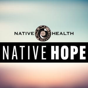 Native HOPE Workshops - Violence Prevention and Coping with Stress, Trauma and Losses