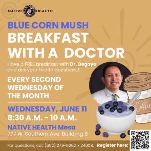 Breakfast with a Doctor @ NATIVE HEALTH Mesa | Mesa | Arizona | United States